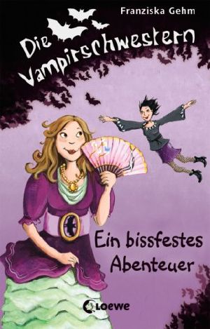 [Die Vampirschwestern 02] • Ein bissfestes Abenteuer